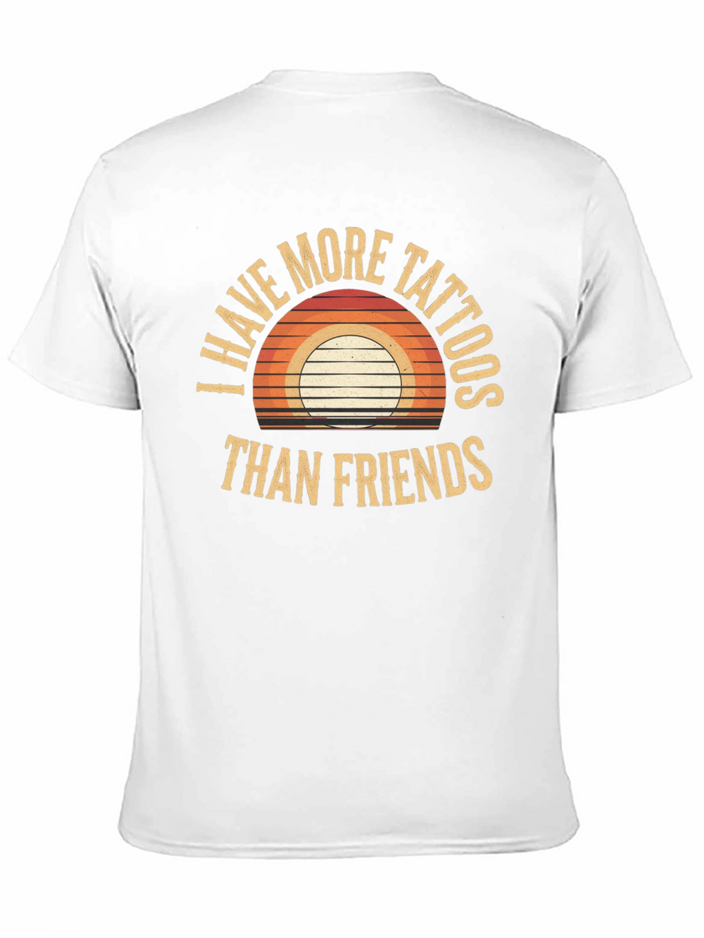 I Have More Tattoos Than Friends Graphic Tee