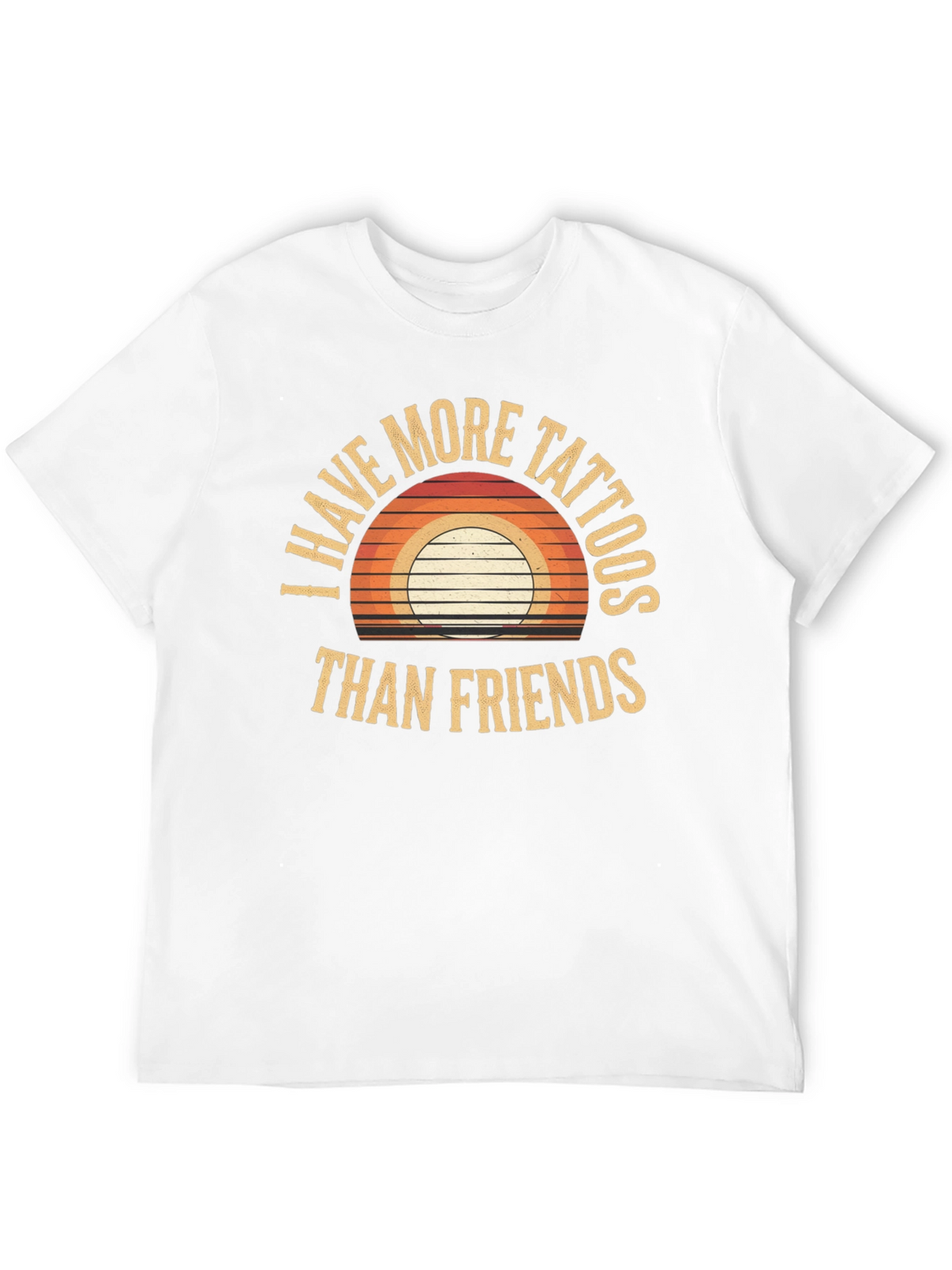 I Have More Tattoos Than Friends Graphic Tee
