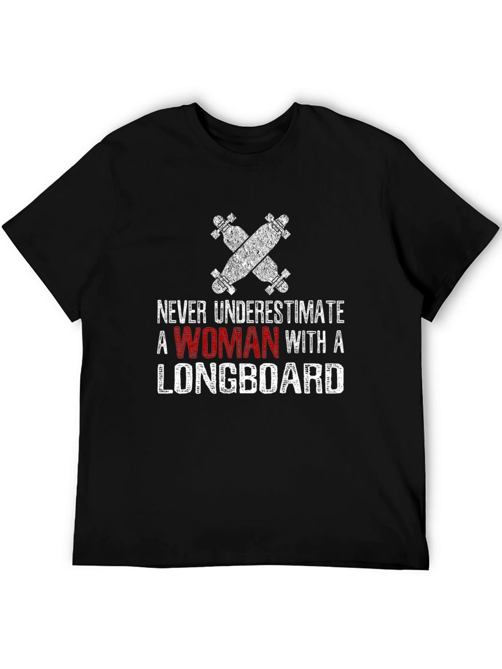 Never Underestimate Woman Longboard T-Shirt