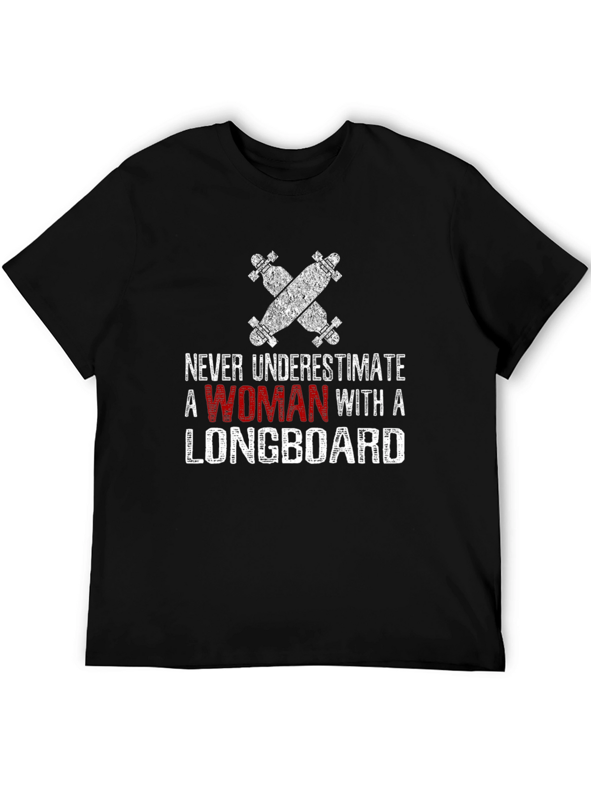 Never Underestimate Woman Longboard T-Shirt