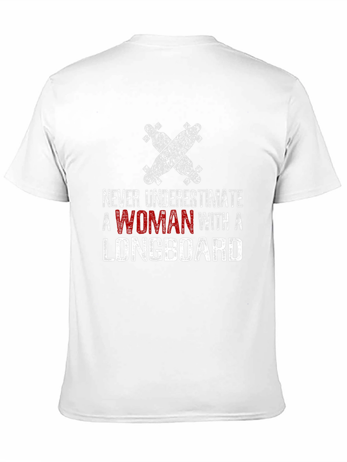 Never Underestimate Woman Longboard T-Shirt