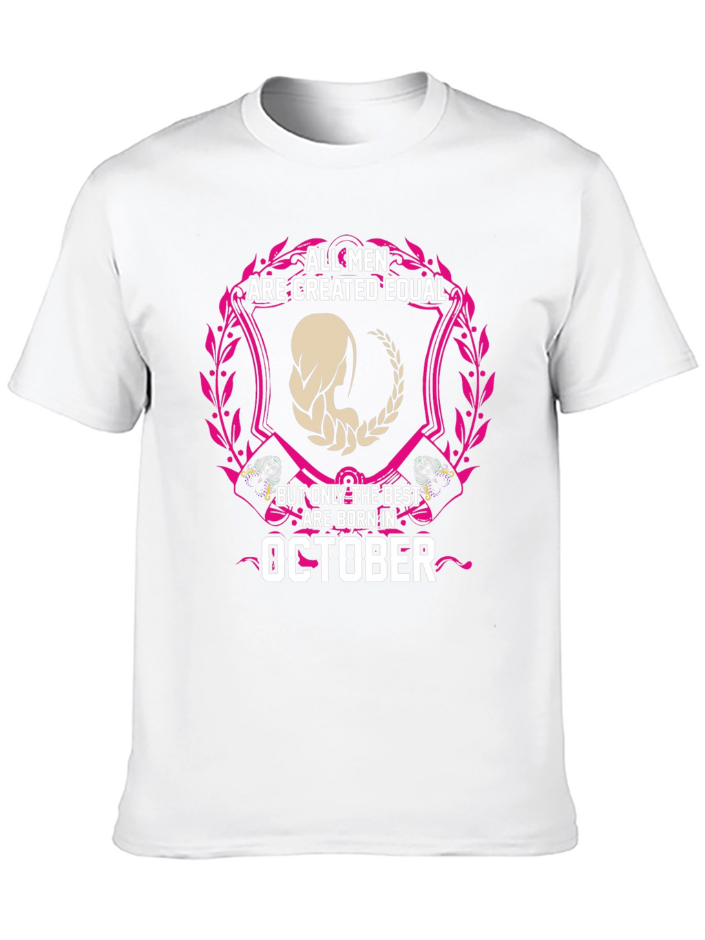 October Birthday T-Shirt - All Men Created Equal