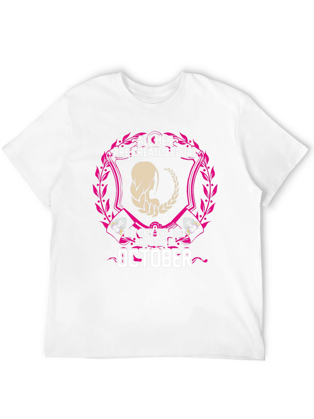 October Birthday T-Shirt - All Men Created Equal