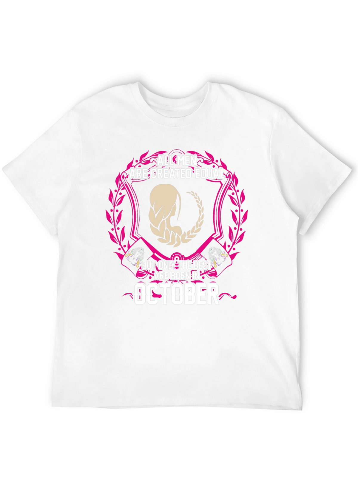 October Birthday T-Shirt - All Men Created Equal