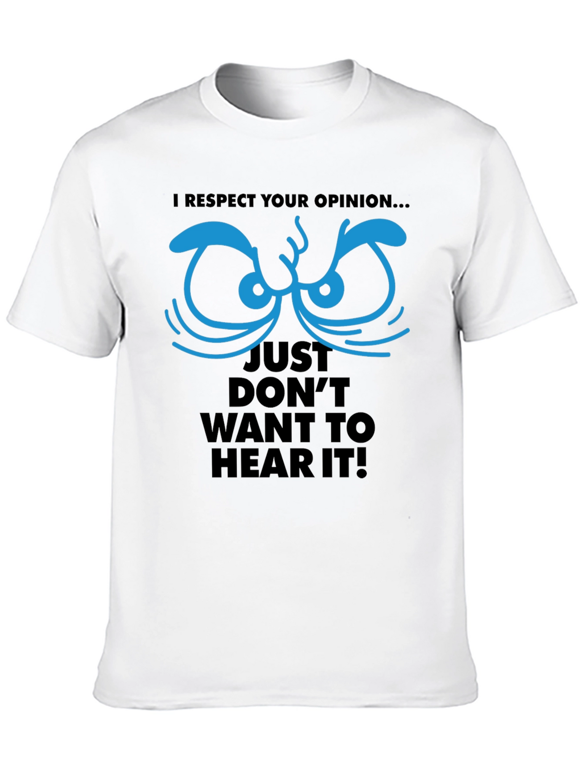 Respect Your Opinion Graphic Tee - Funny Novelty T-Shirt