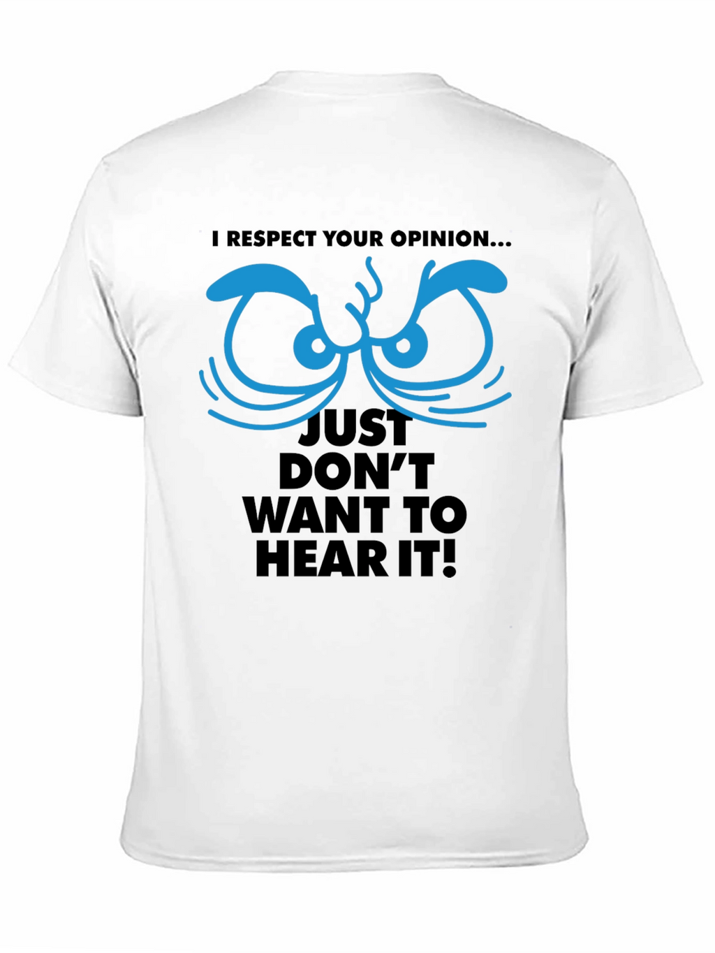 Respect Your Opinion Graphic Tee - Funny Novelty T-Shirt