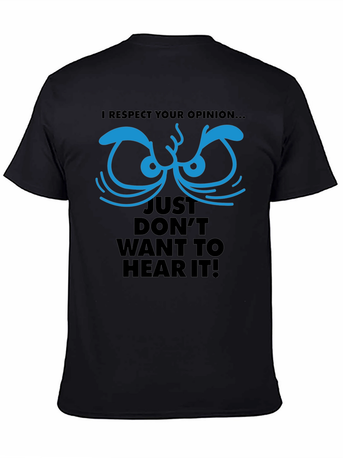 Respect Your Opinion Graphic Tee - Funny Novelty T-Shirt