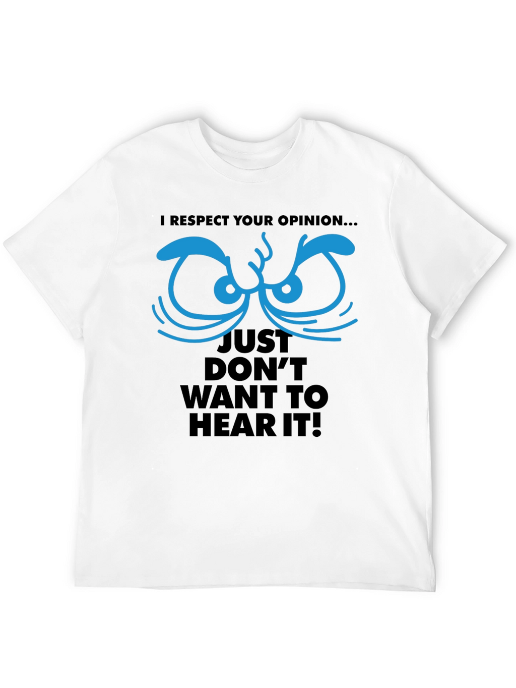 Respect Your Opinion Graphic Tee - Funny Novelty T-Shirt