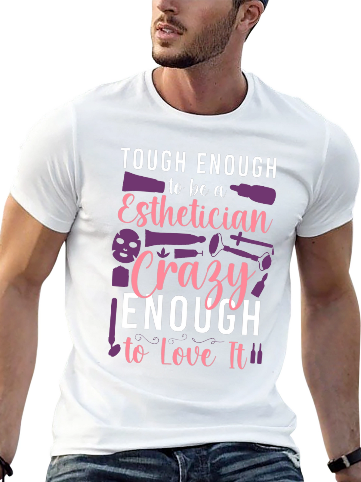 Esthetician T-Shirt: Tough & Crazy Love!
