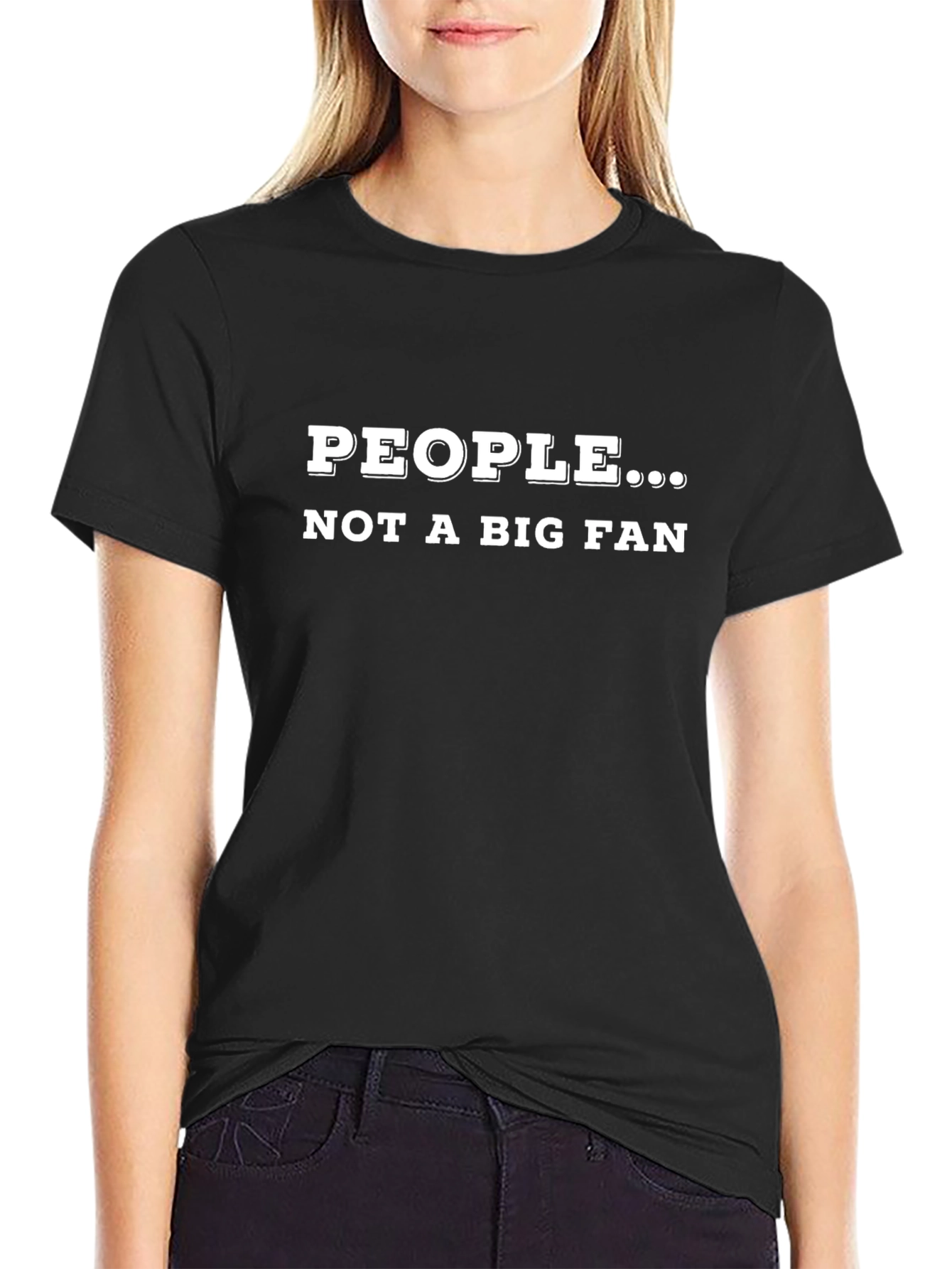 People... Not a Big Fan Graphic T-Shirt