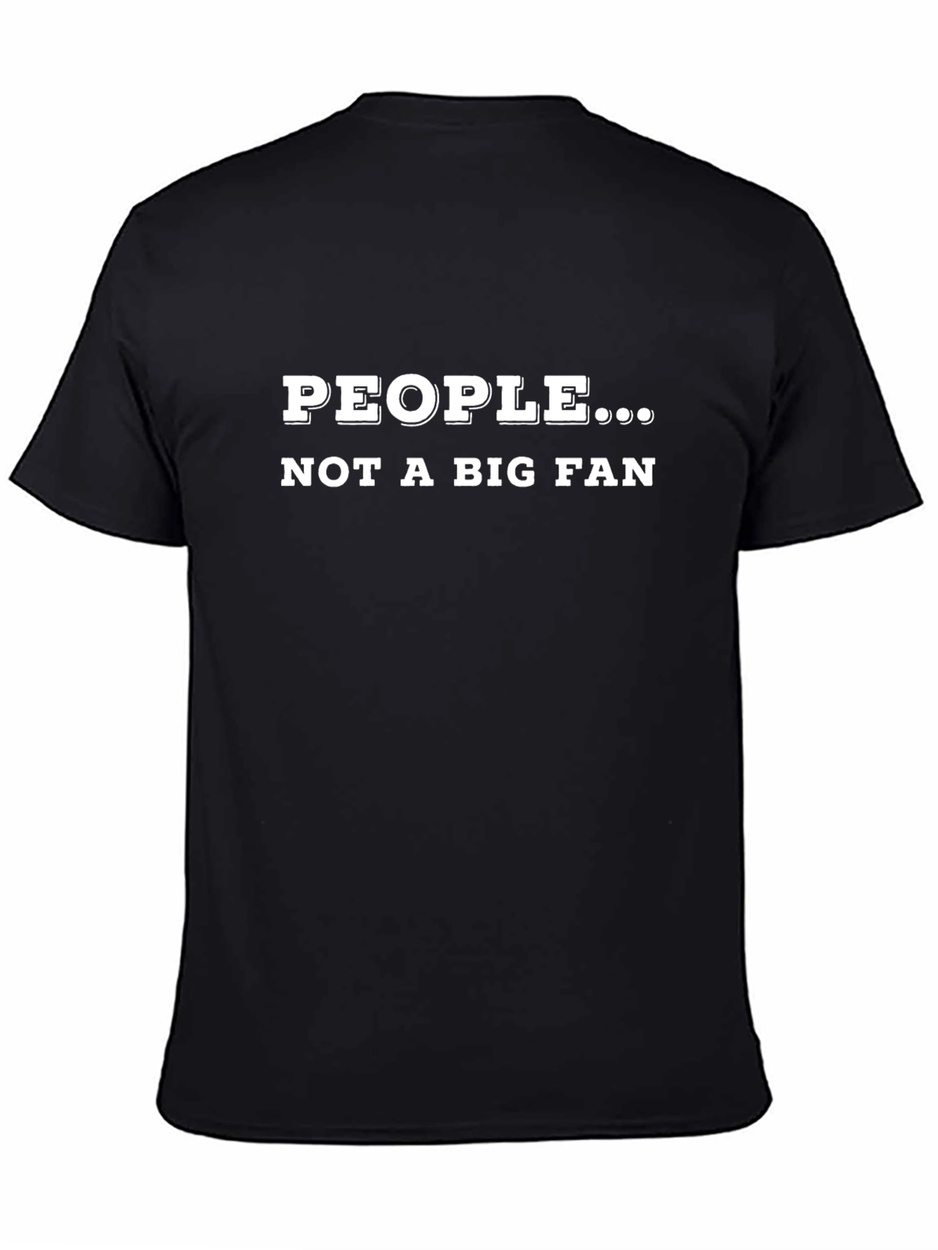 People... Not a Big Fan Graphic T-Shirt