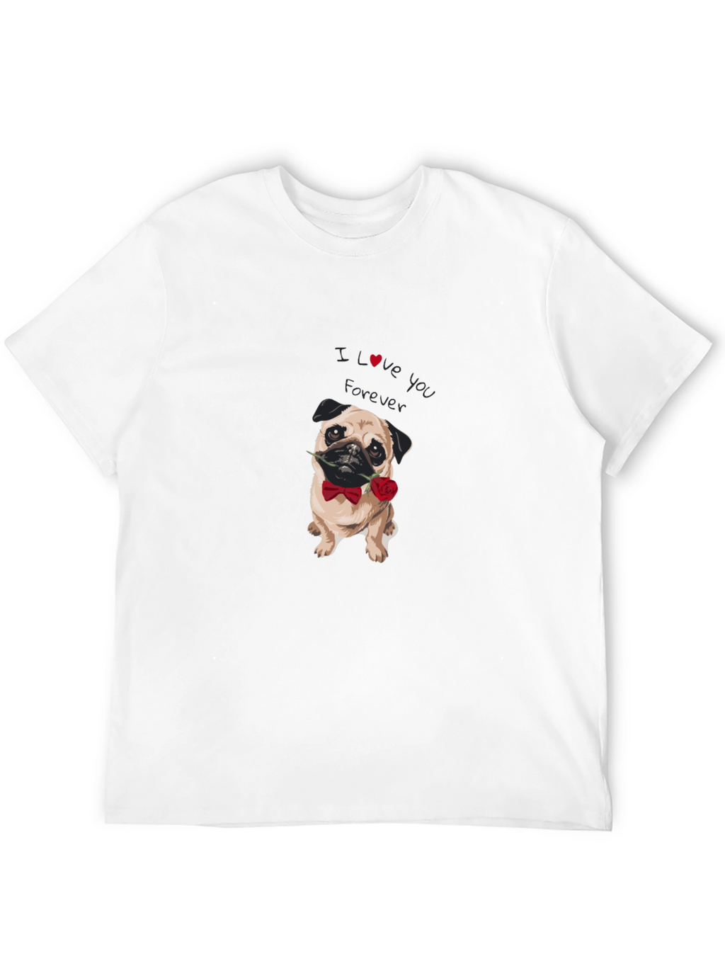 I Love You Forever Pug Graphic Tee