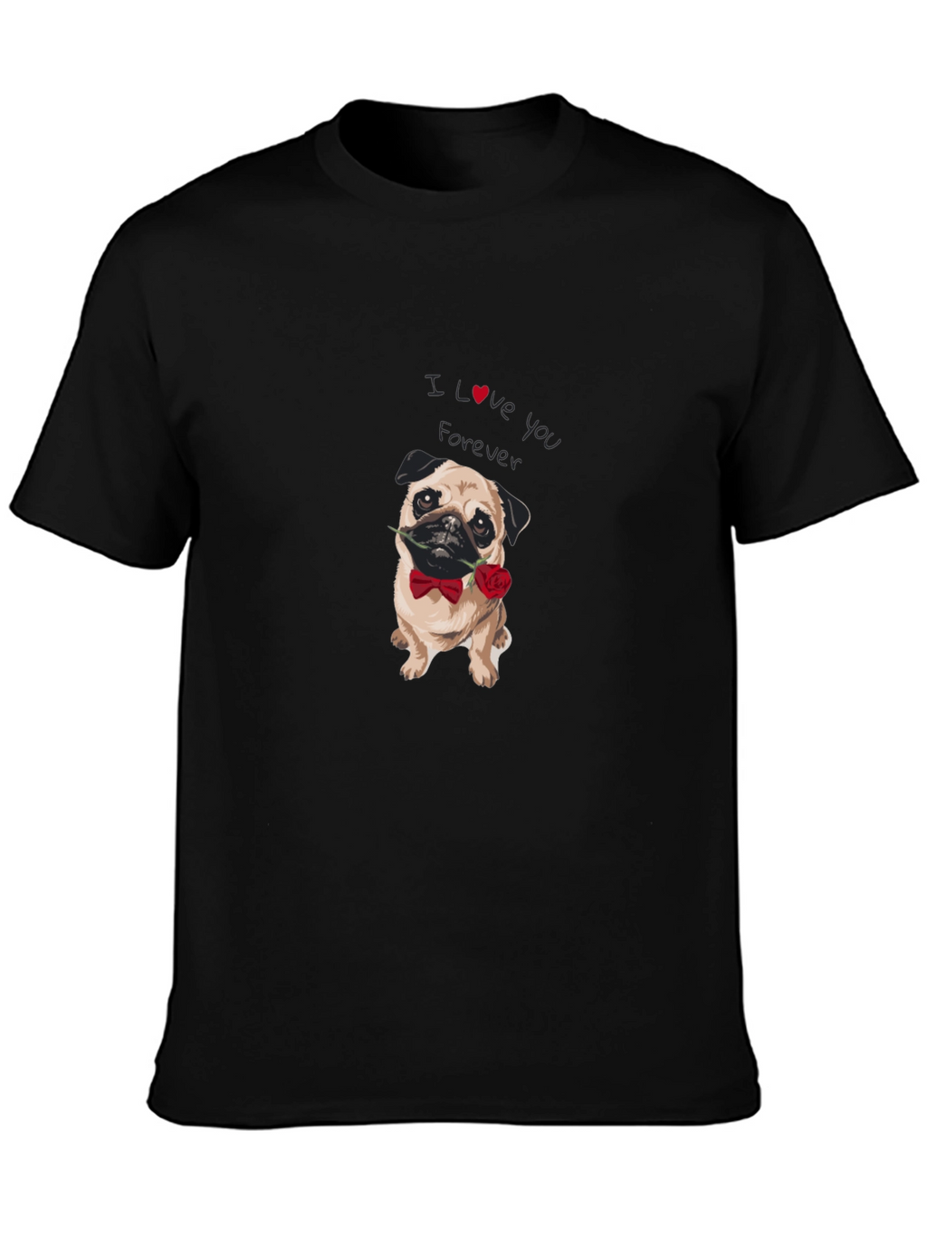 I Love You Forever Pug Graphic Tee