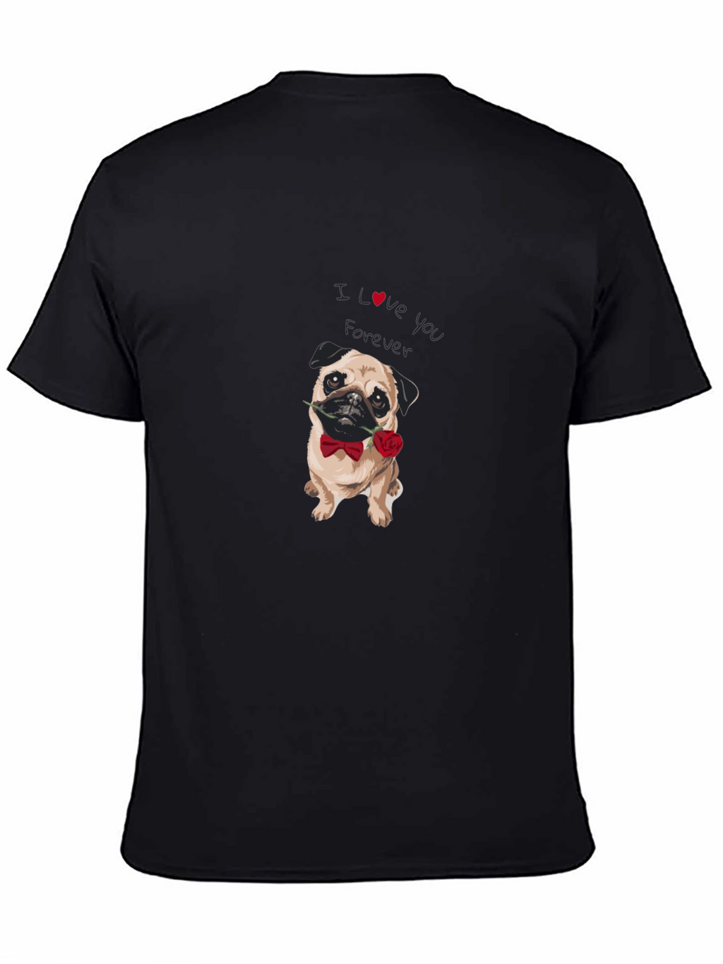 I Love You Forever Pug Graphic Tee