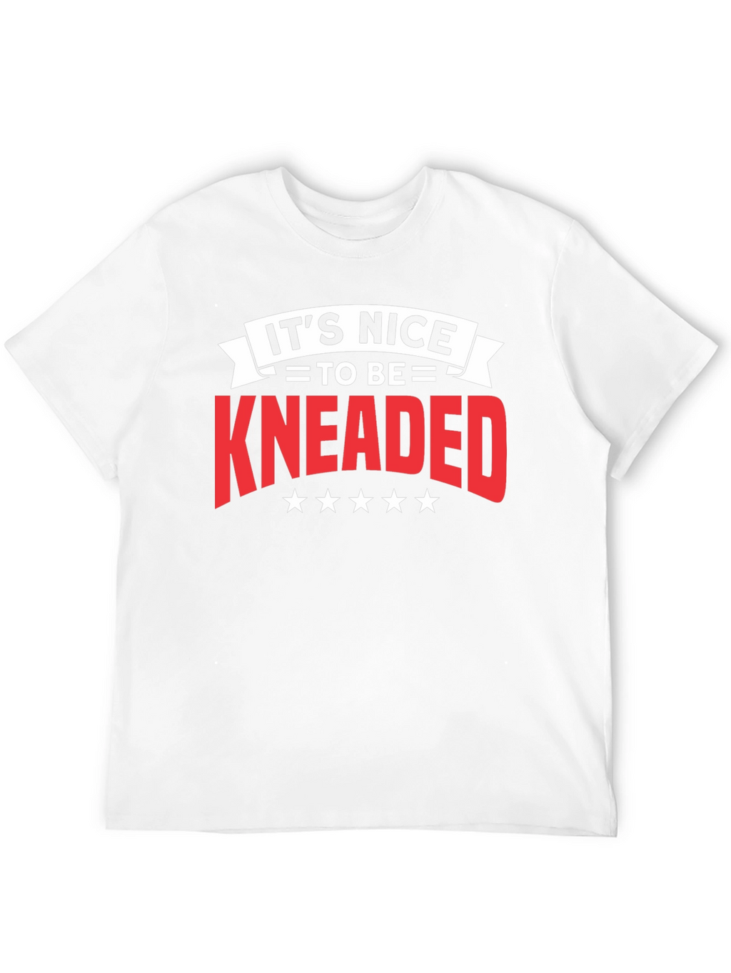 Its Nice To Be Kneaded Black T-Shirt