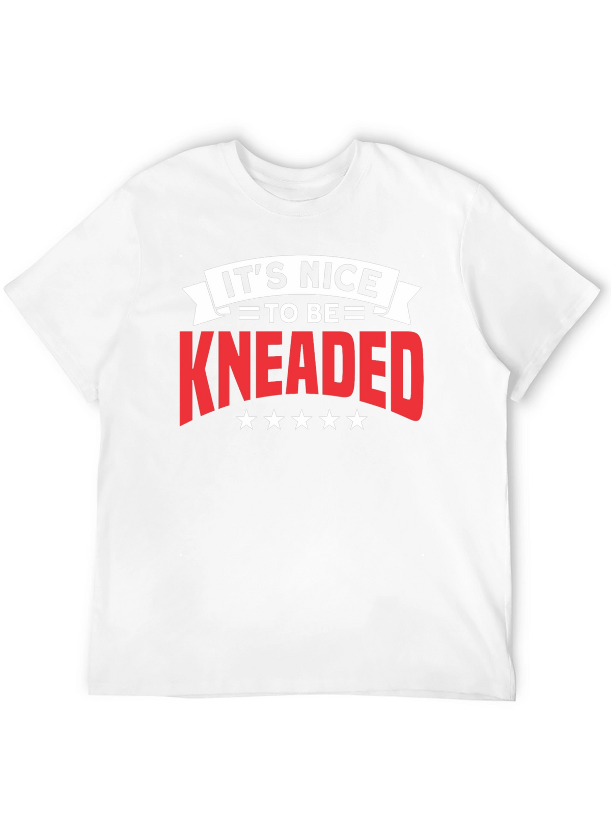 Its Nice To Be Kneaded Black T-Shirt