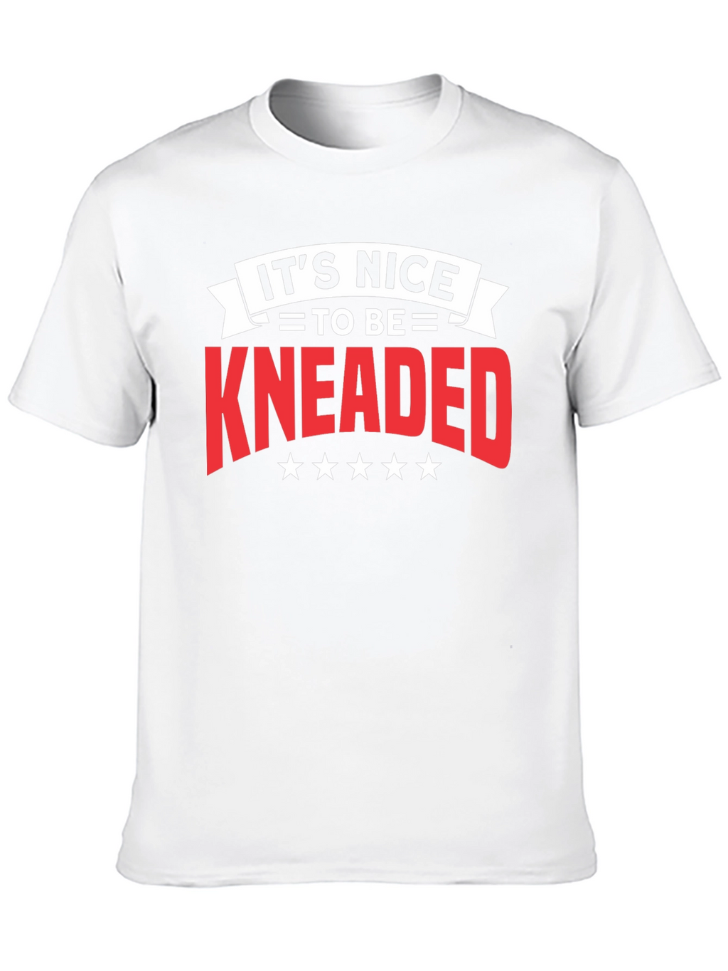 Its Nice To Be Kneaded Black T-Shirt