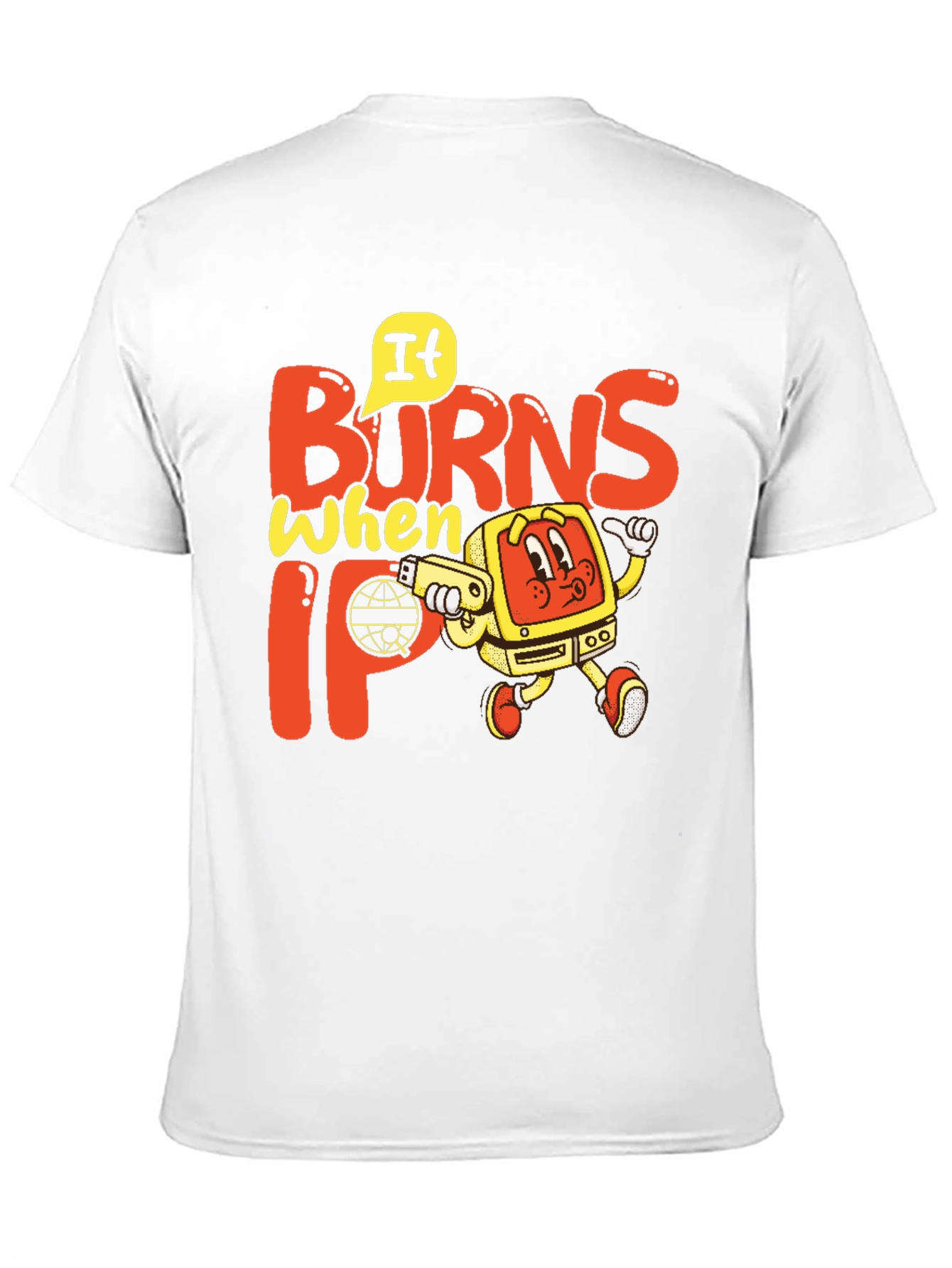 It Burns When IP T-Shirt