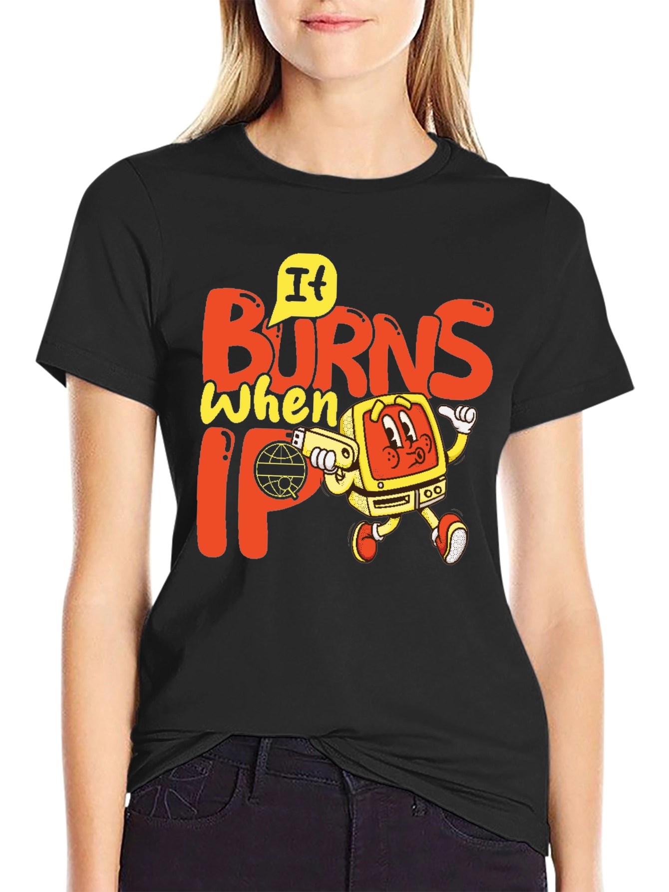 It Burns When IP T-Shirt
