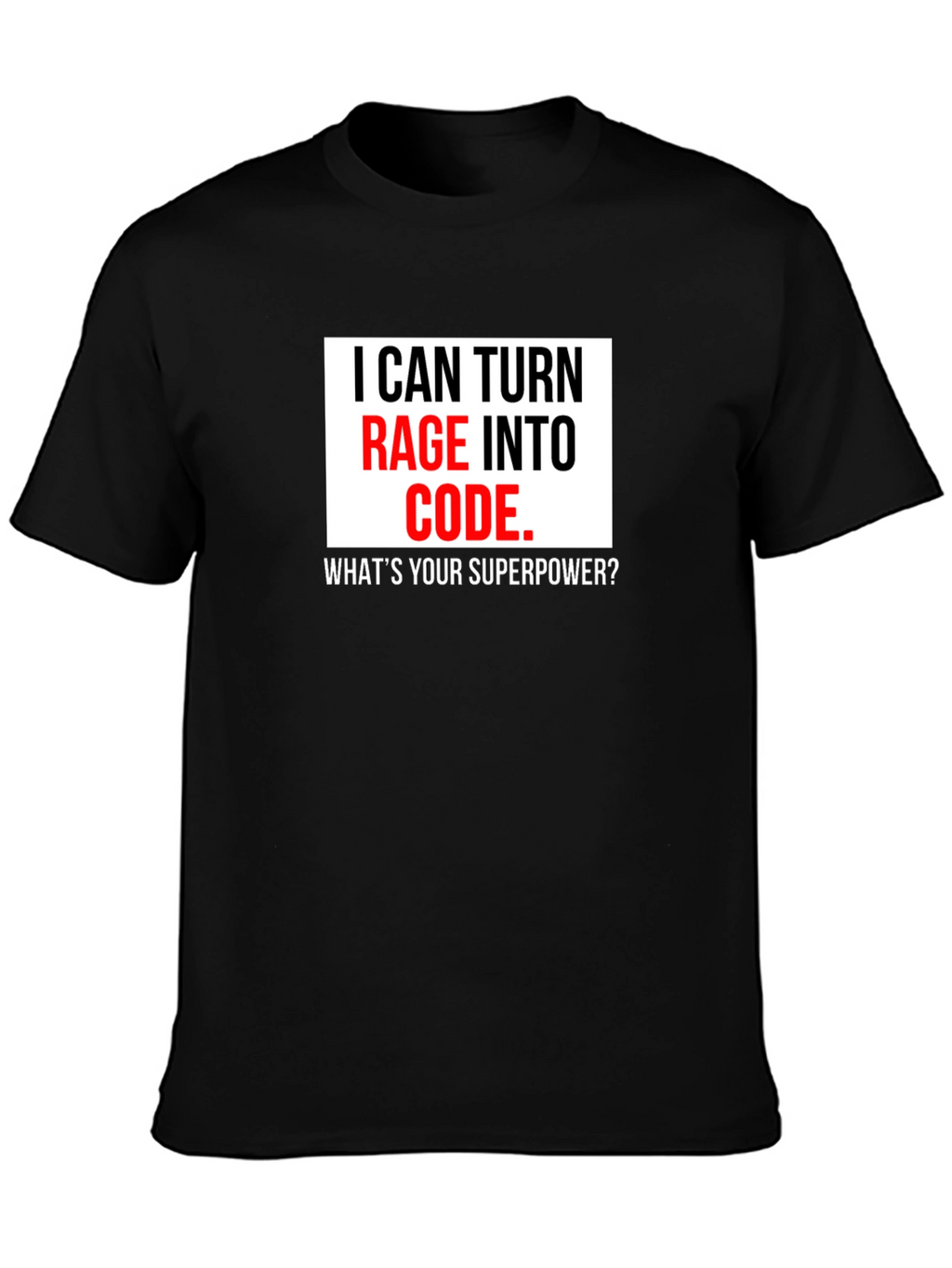 Rage Into Code T-Shirt - Programmer Superpower Tee