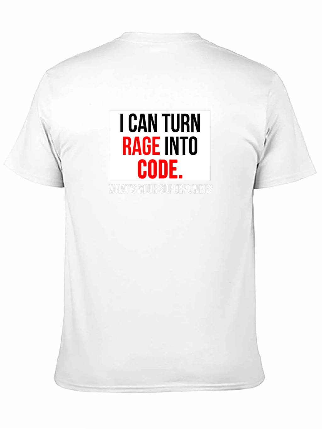 Rage Into Code T-Shirt - Programmer Superpower Tee