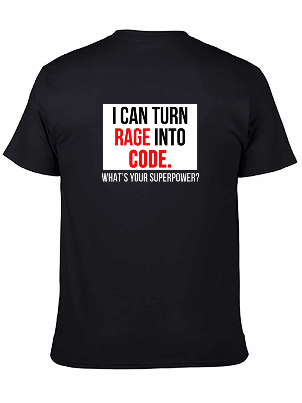 Rage Into Code T-Shirt - Programmer Superpower Tee
