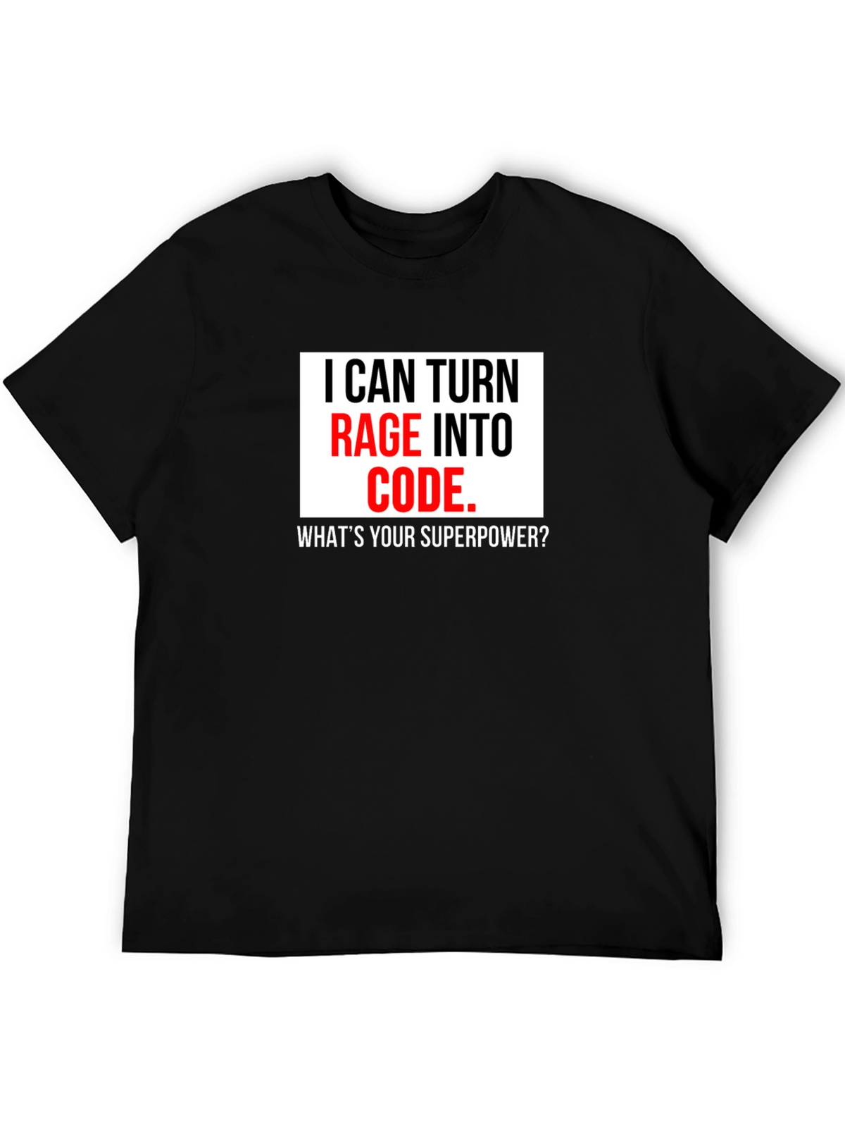 Rage Into Code T-Shirt - Programmer Superpower Tee