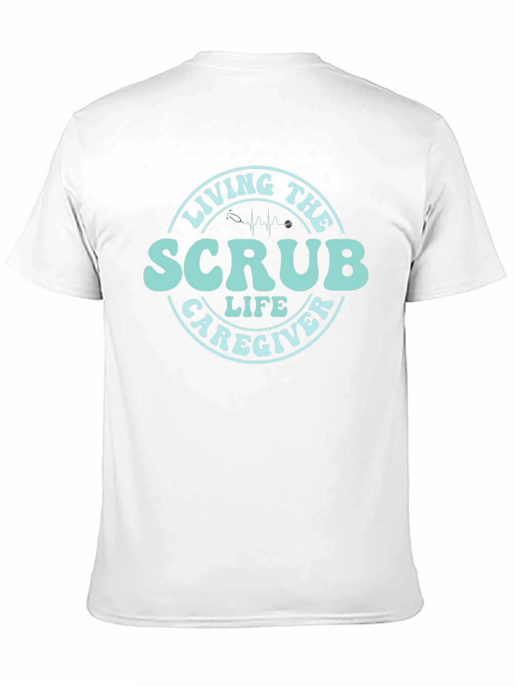 Scrub Life Caregiver T-Shirt - Medical Apparel