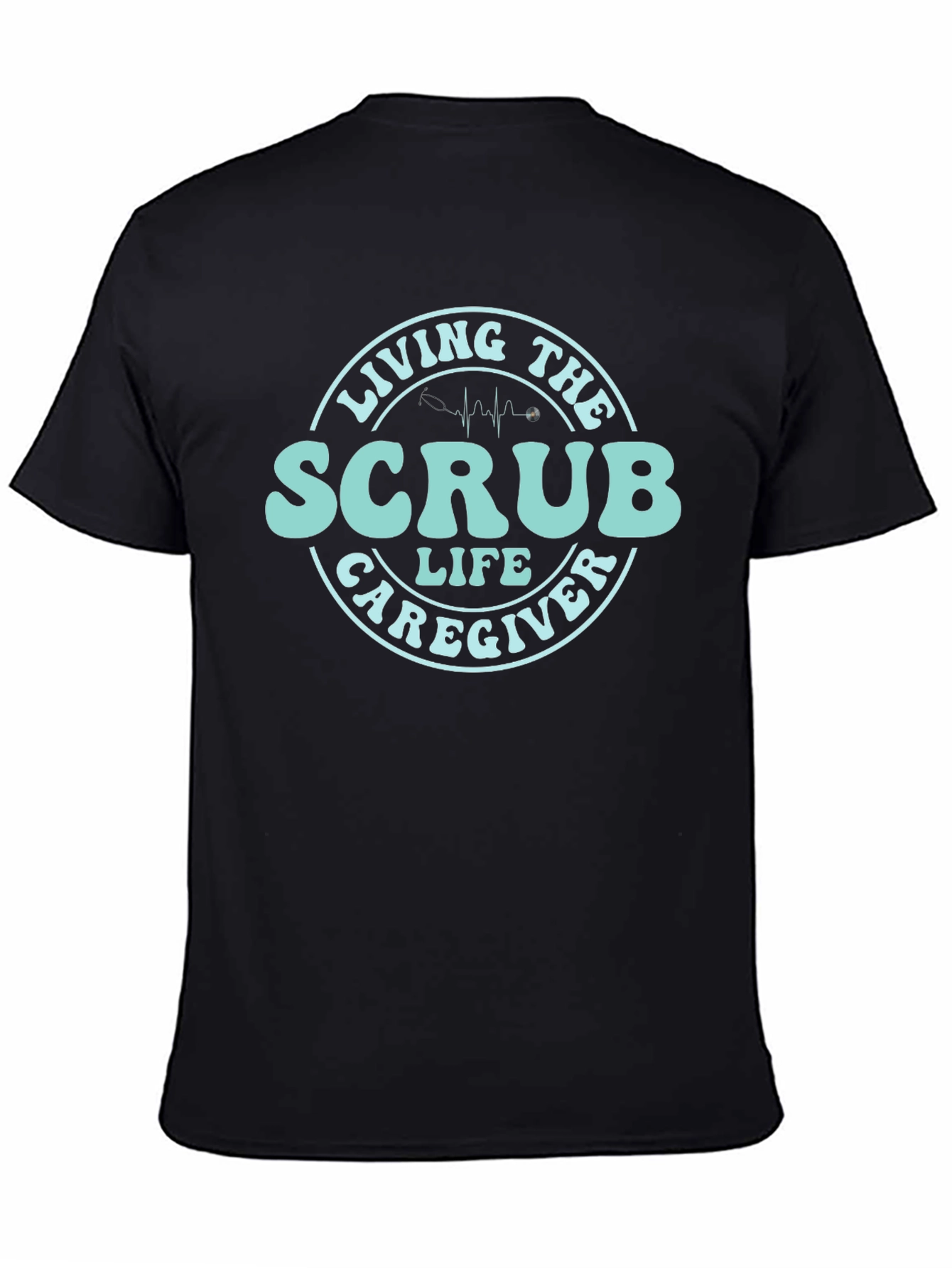 Scrub Life Caregiver T-Shirt - Medical Apparel
