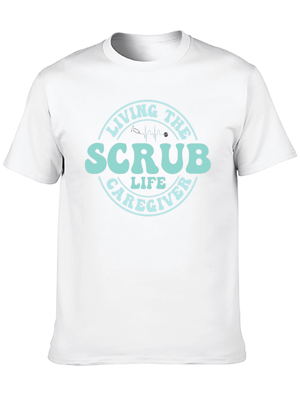 Scrub Life Caregiver T-Shirt - Medical Apparel