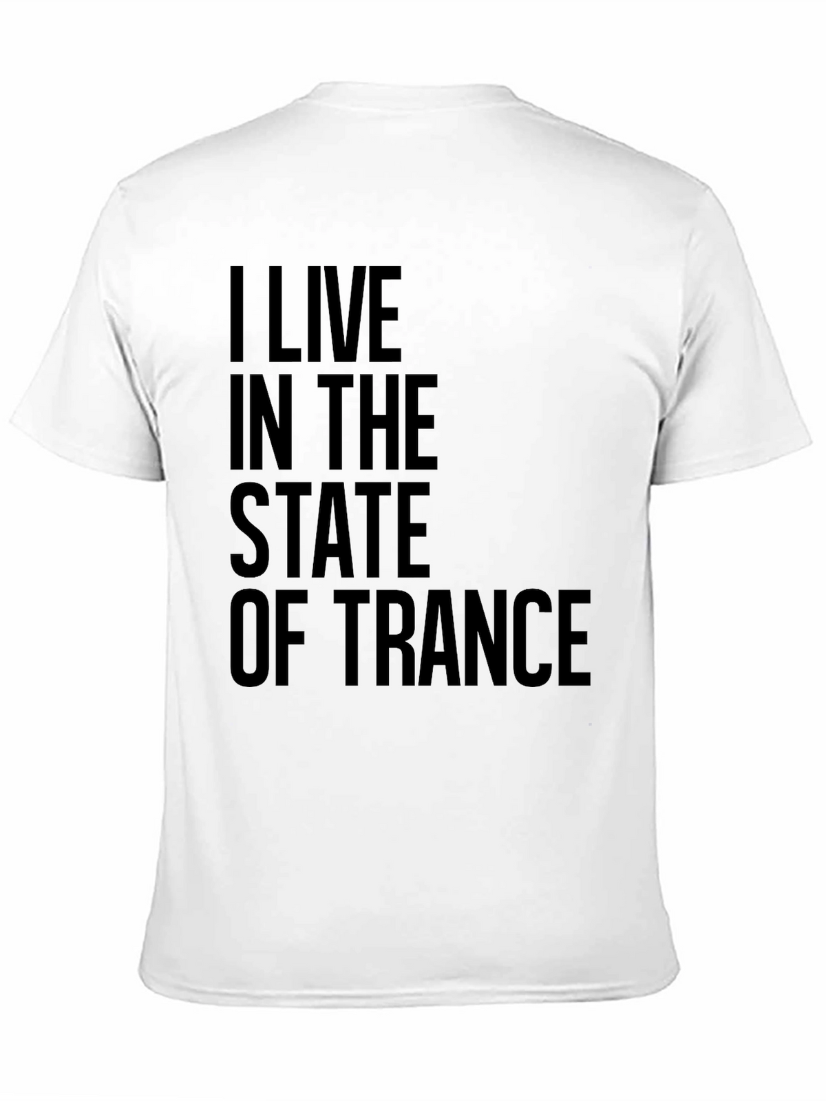 I Live in the State of Trance Black T-Shirt