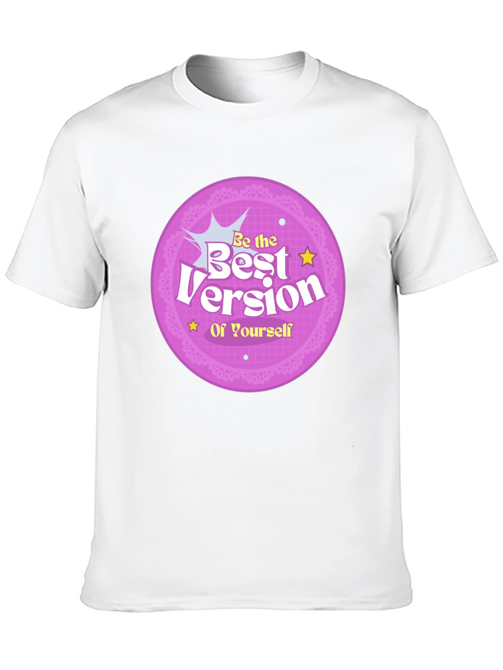 Be the Best Version of Yourself Graphic T-Shirt