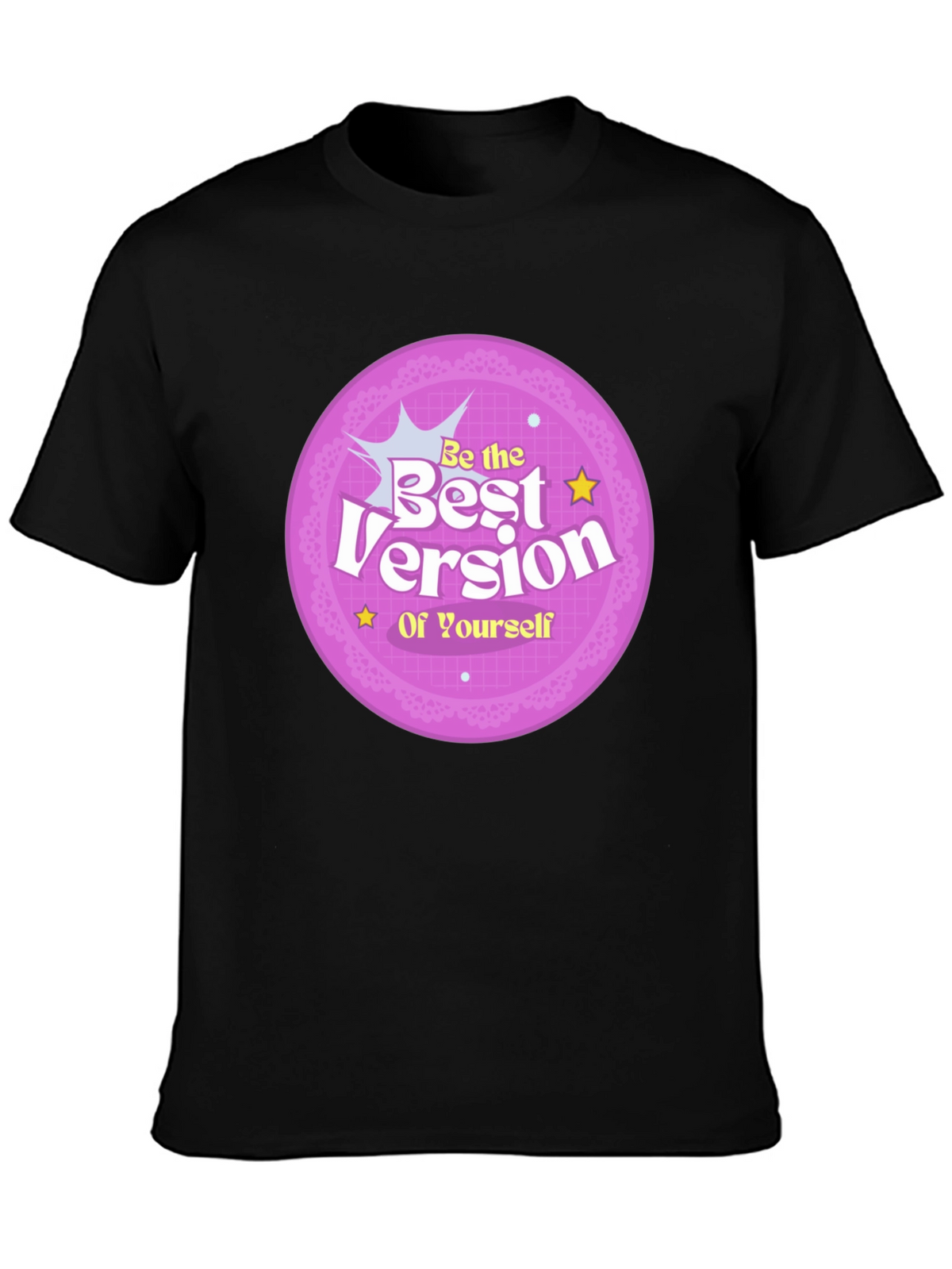 Be the Best Version of Yourself Graphic T-Shirt