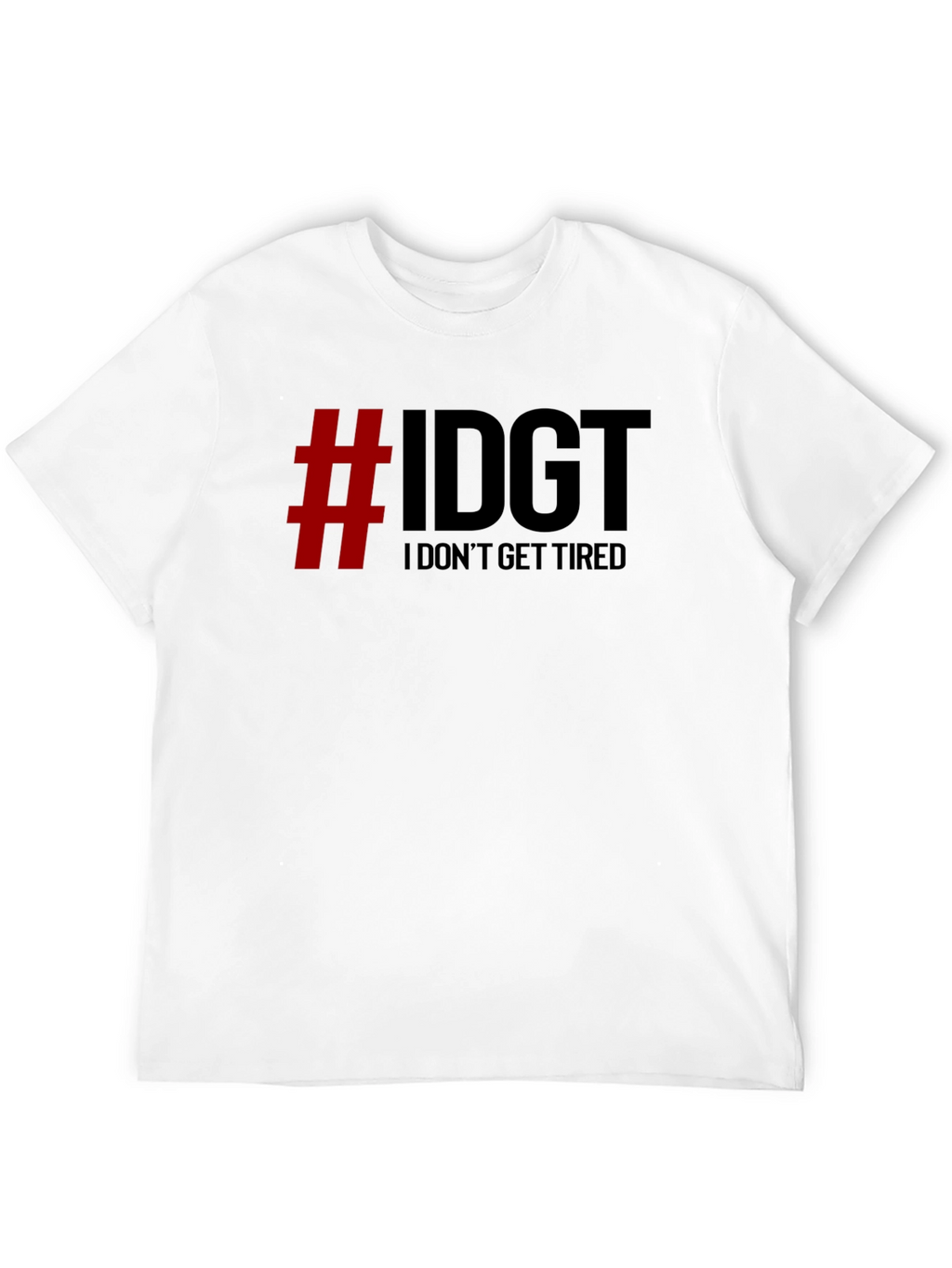 IDGT I Dont Get Tired Black Graphic Tee
