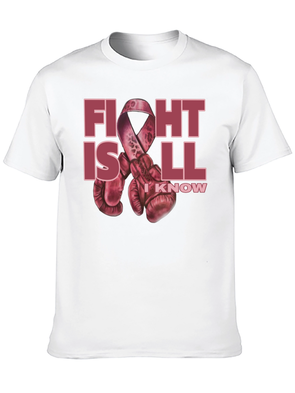 Fight is All I Know T-Shirt