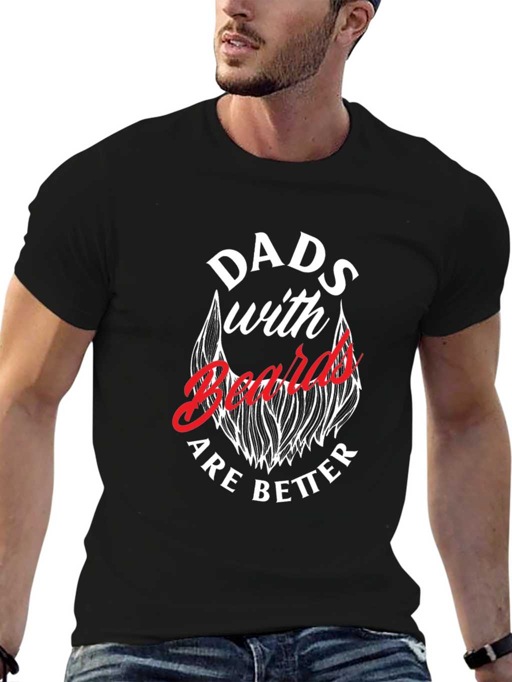 Dads with Beards are Better T-Shirt