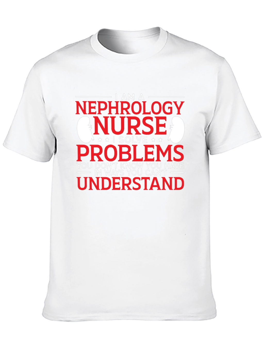 Nephrology Nurse Problem Solver T-Shirt