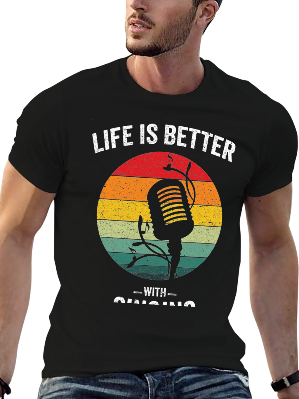 Life is Better With Singing T-Shirt