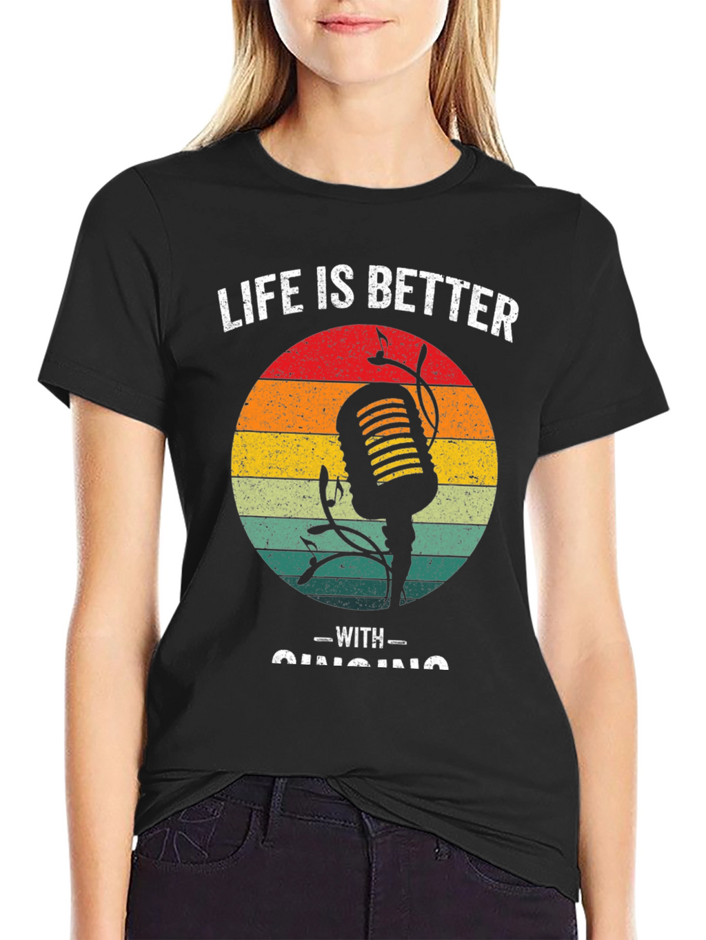 Life is Better With Singing T-Shirt