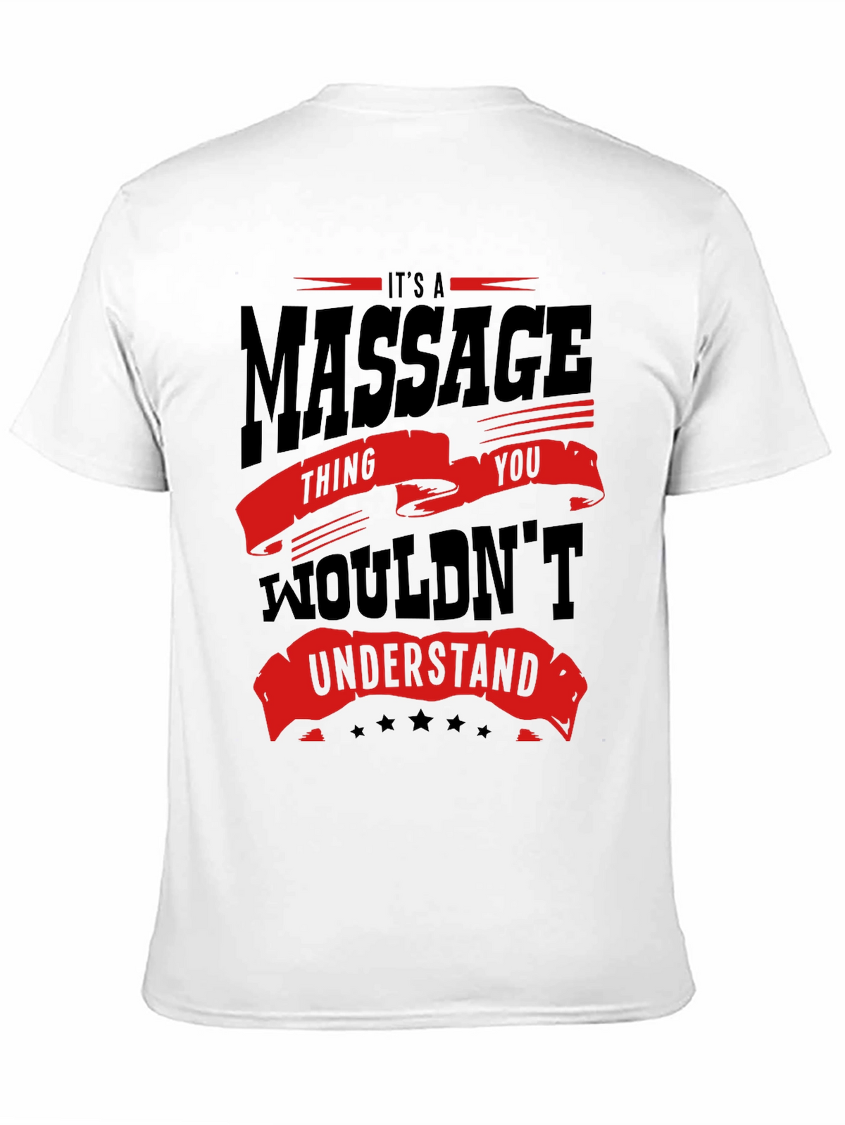Massage Thing You Wouldnt Understand T-Shirt