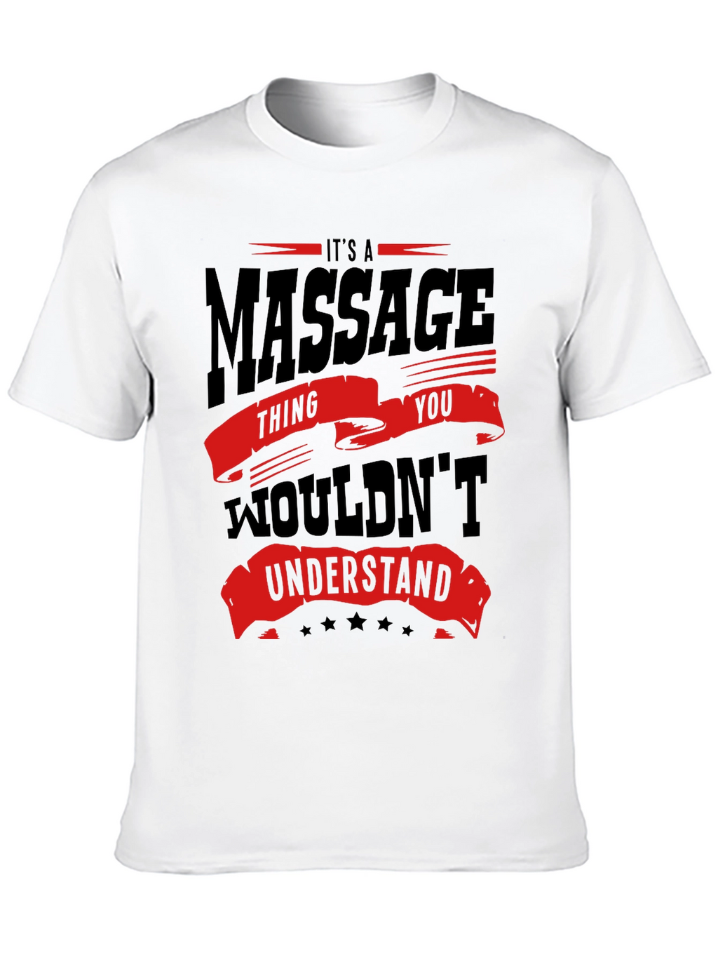 Massage Thing You Wouldnt Understand T-Shirt