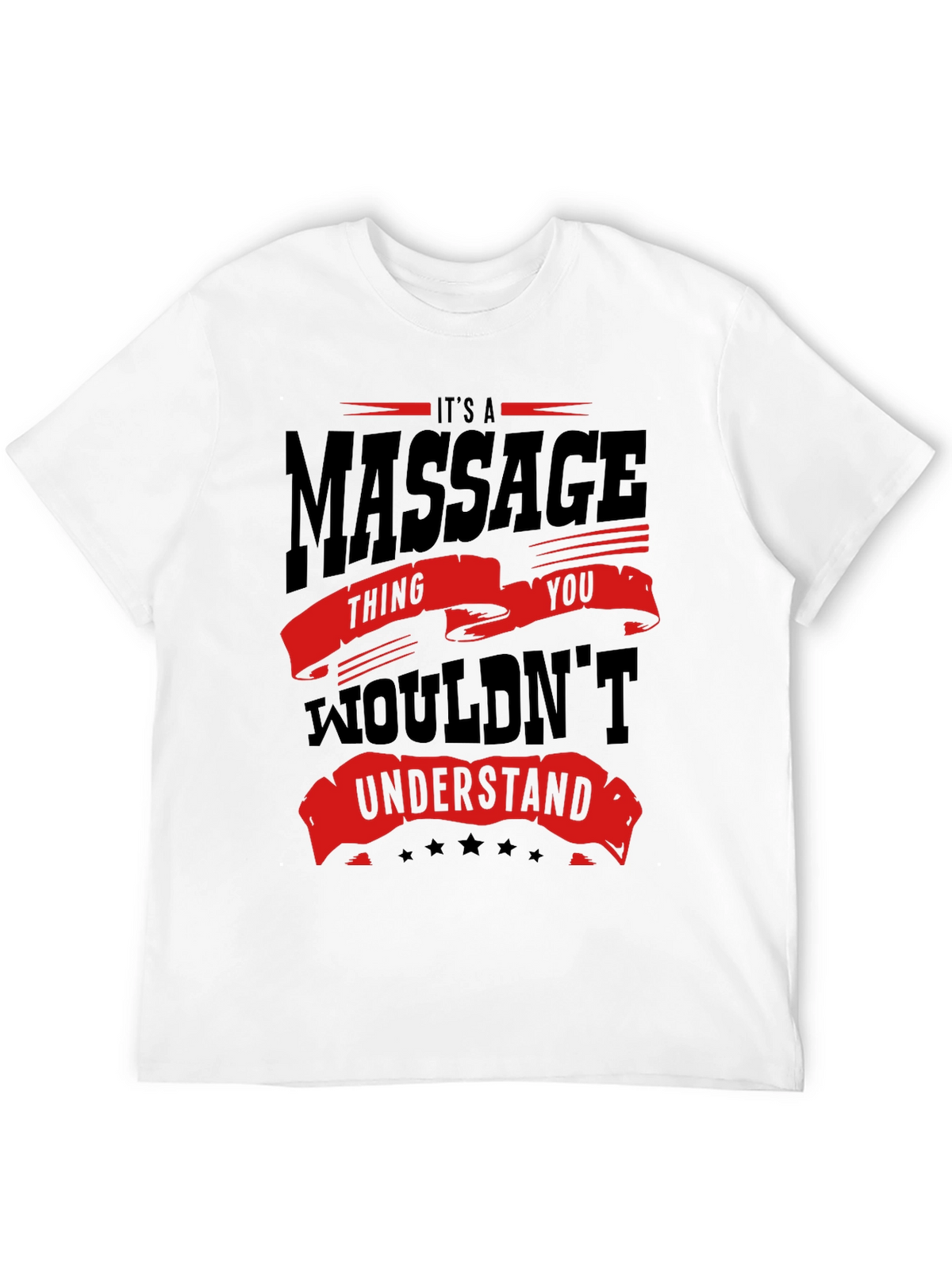 Massage Thing You Wouldnt Understand T-Shirt