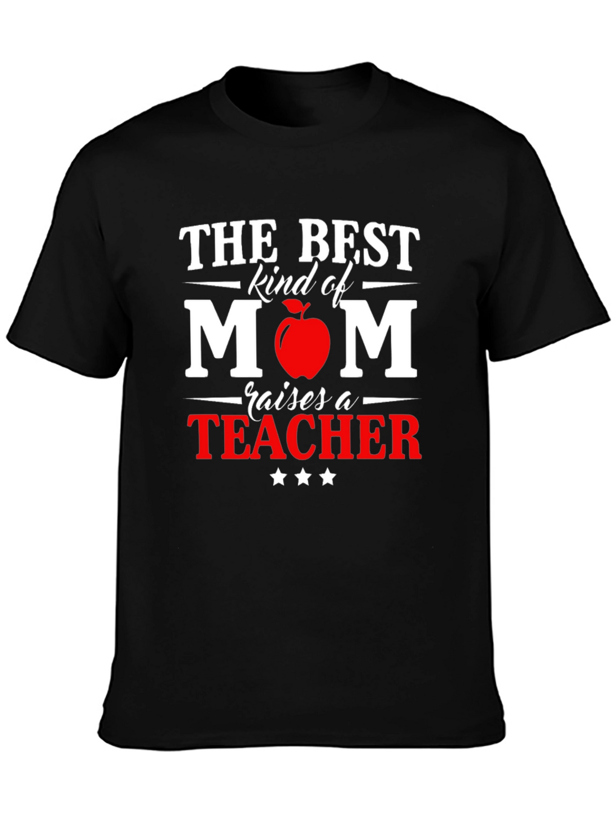 Best Mom Raises a Teacher Graphic T-Shirt