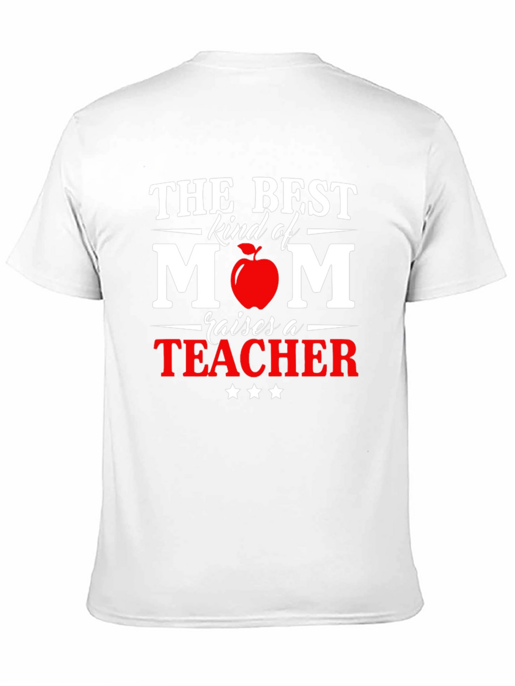 Best Mom Raises a Teacher Graphic T-Shirt