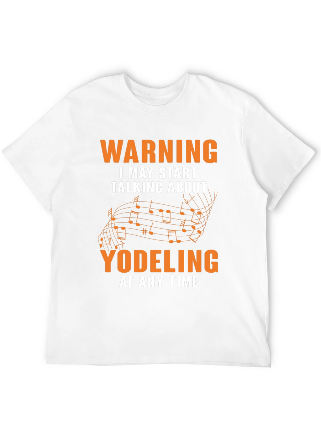 Warning May Start Talking About Yodeling T-Shirt