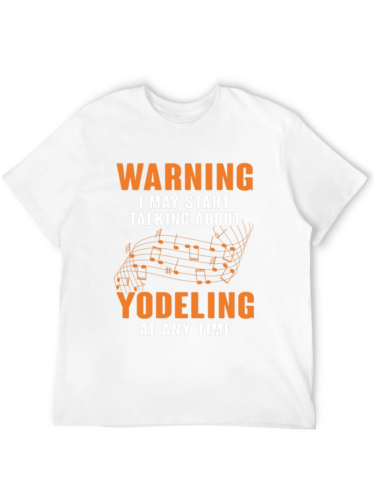 Warning May Start Talking About Yodeling T-Shirt