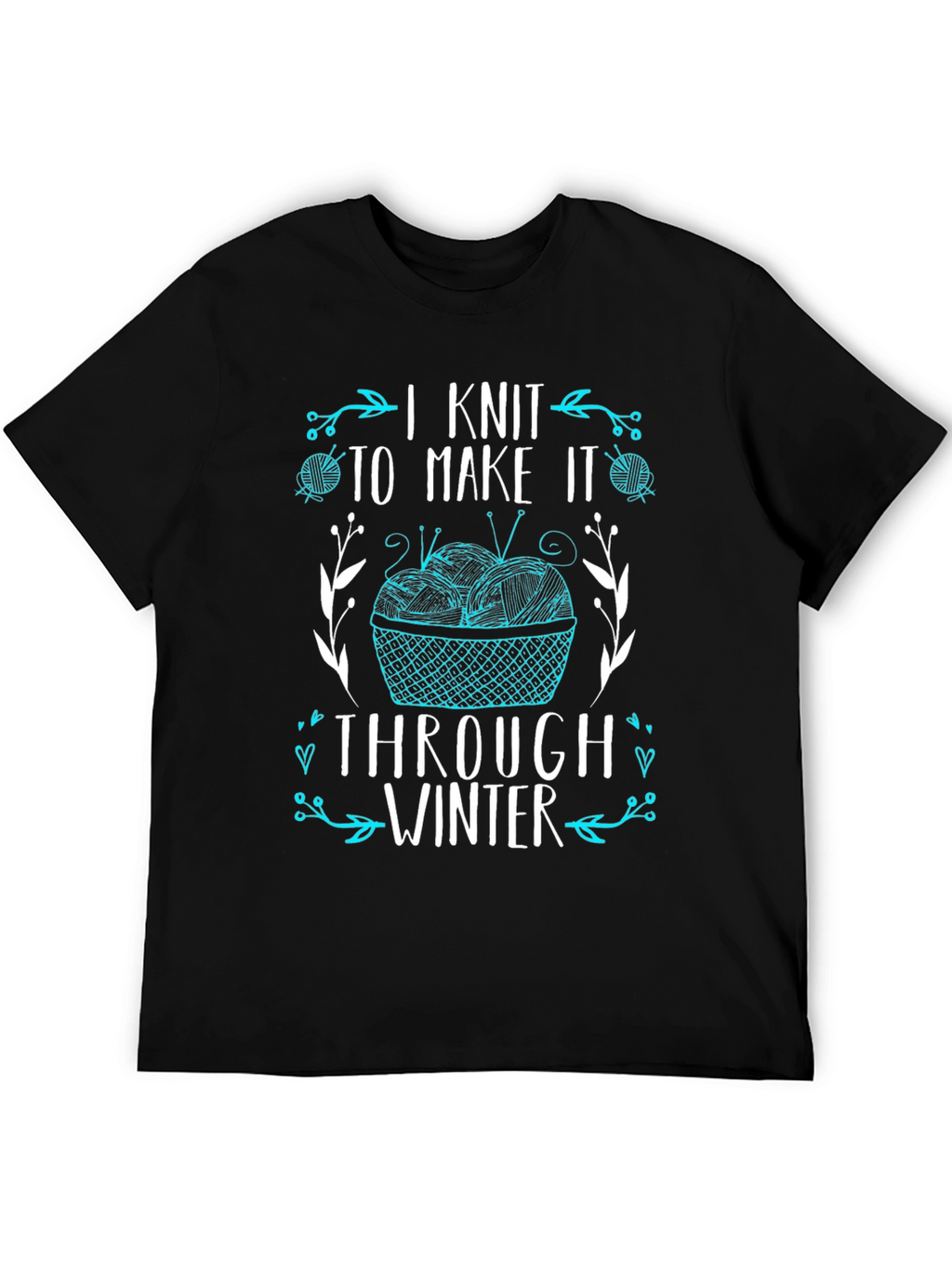 I Knit to Make it Through Winter T-Shirt