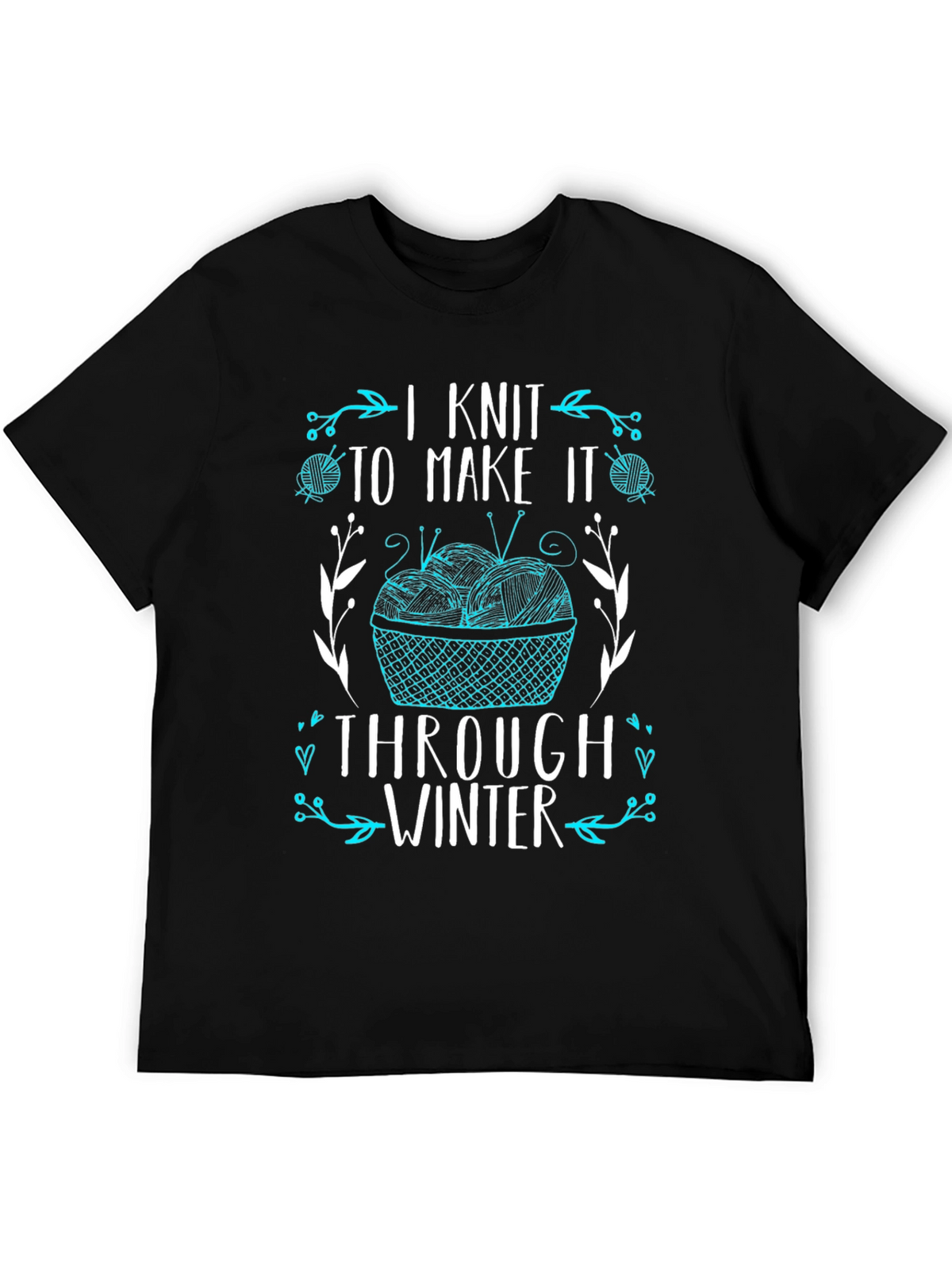 I Knit to Make it Through Winter T-Shirt