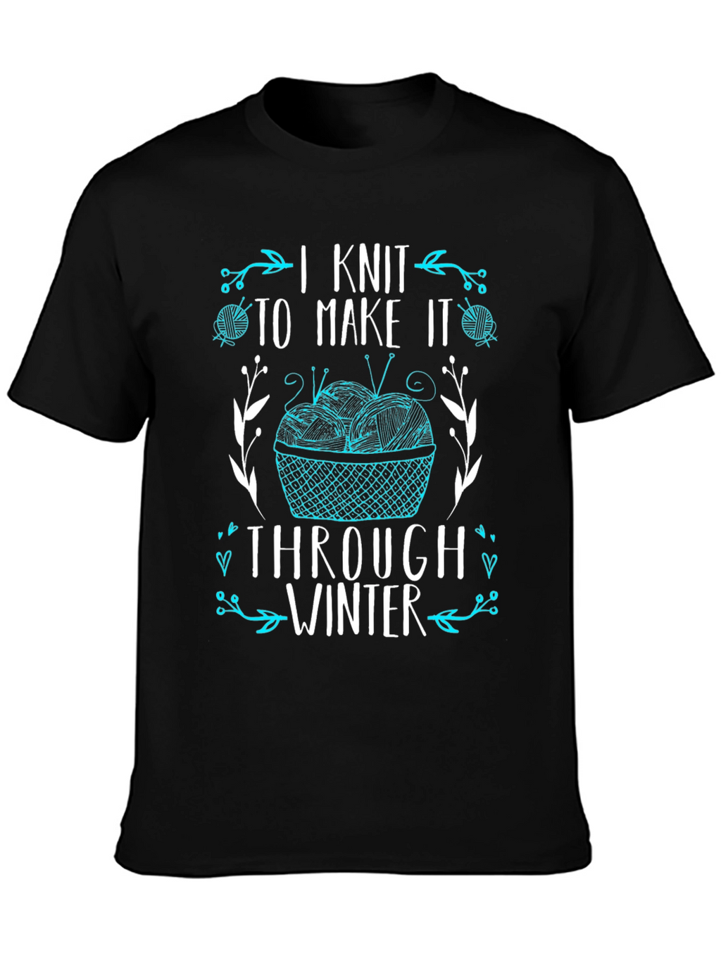 I Knit to Make it Through Winter T-Shirt