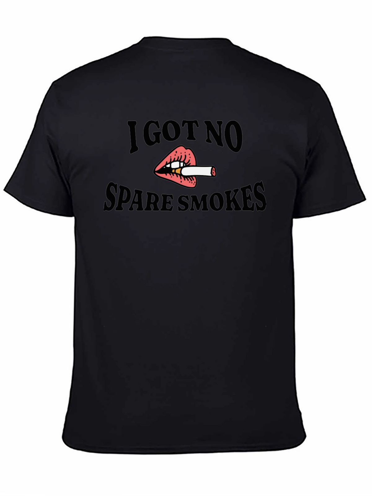 I Got No Spare Smokes Black T-Shirt